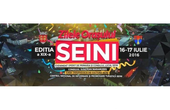 ZILELE ORASULUI SEINI „CETATEA ZINIR”editia a XIX-a 16-17 Iulie 2016